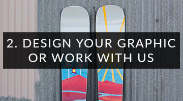2 - Design your Custom Ski Graphic or Work With Us