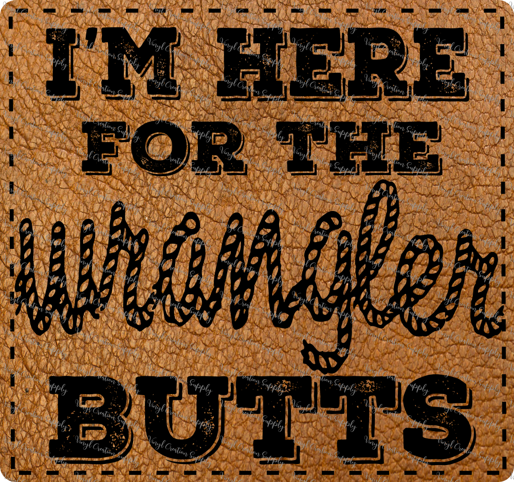 Wrangler Butts – Vinyl Creation Supply