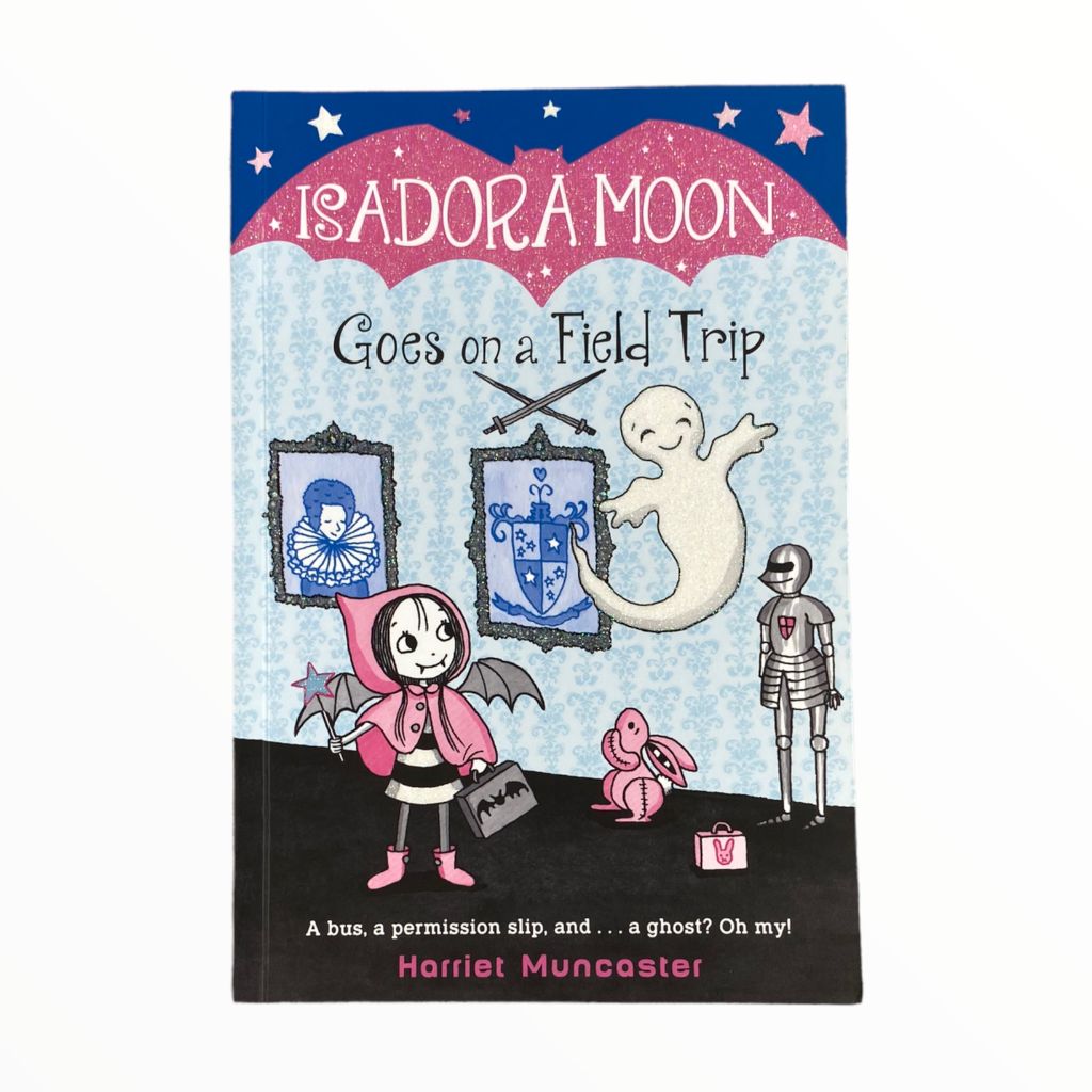  Isadora Moon Goes on a Field Trip - Book 5 (Ages 6-9) 