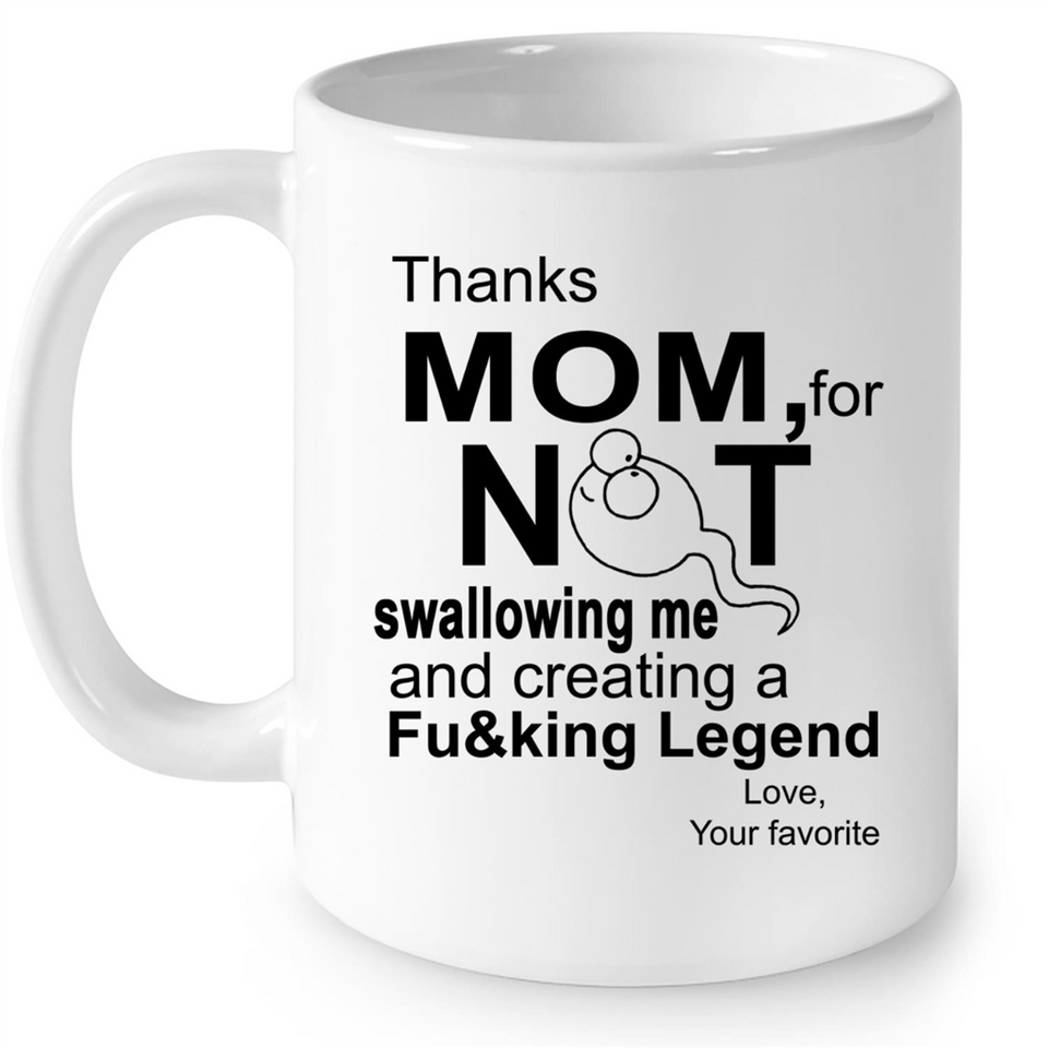 Thanks Mom Not For Swallowing Me And Creating Legend Love Mothers Day Gift Ideas For Mom And Women B Sweet Family Gift