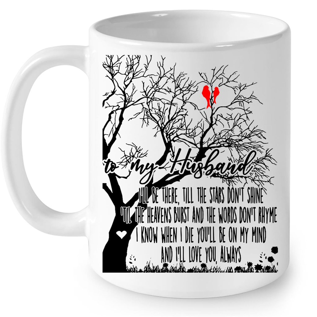 Coffee Mug Love Gift for Wife, Gift for Husband I'll Stay There