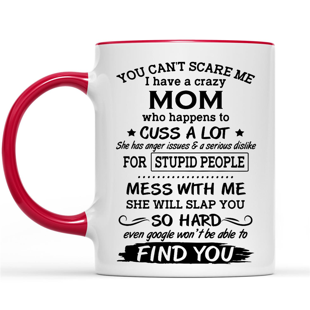  Funny Mommy Gifts, I'm That Crazy Mommy Everyone Told