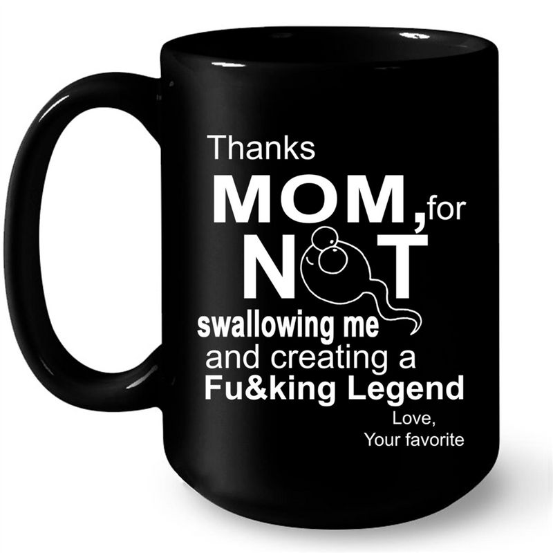 Thanks Mom Not For Swallowing Me And Creating Legend Love Mothers Day Gift Ideas For Mom And Women W Sweet Family Gift