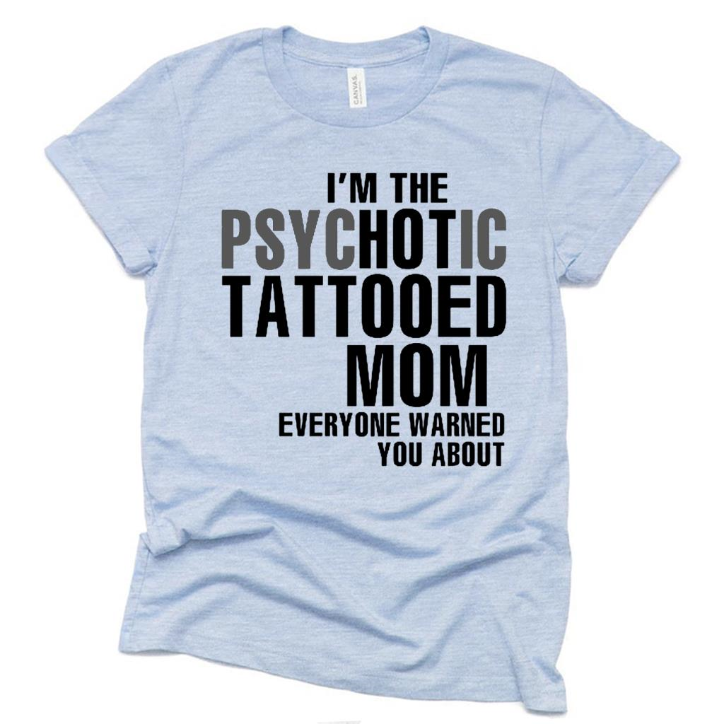 Im a tattooed mom tshirt  tostadora