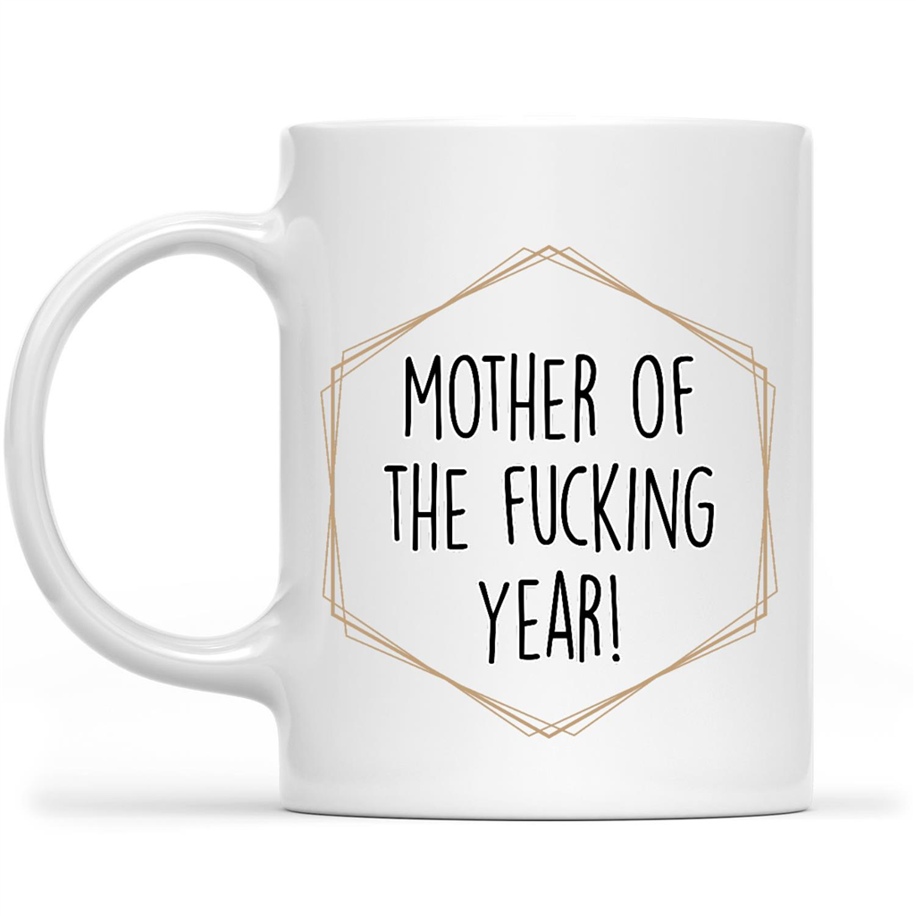 Mothers Day Mugs, Mother Of The Fucking Year