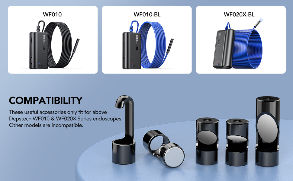 Les accessoires sont compatibles avec les endoscopes Depstech modèles WF010 et WF020