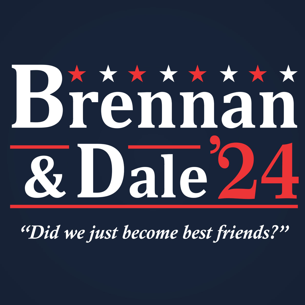 BRENNAN AND DALE 2024 Election Funny Tshirts in all sizes