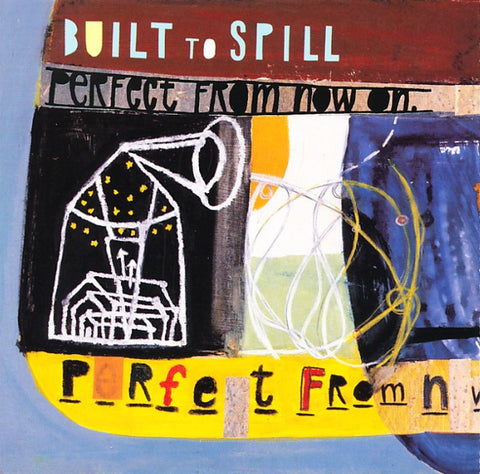 Album artwork: Built To Spill - Perfect From Now On