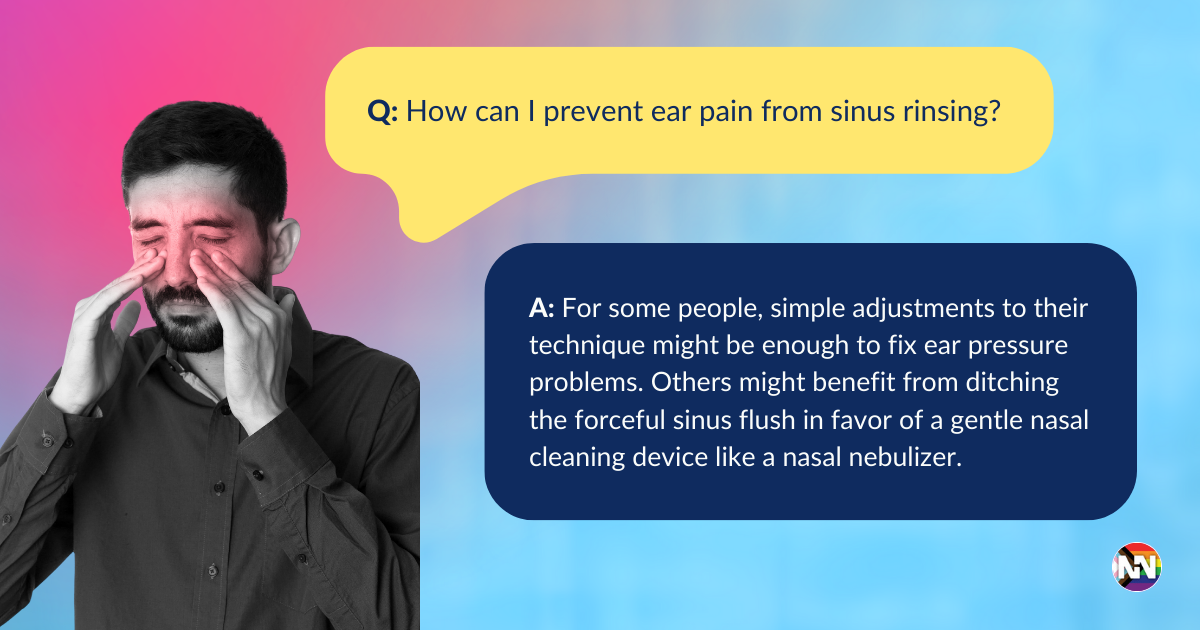 Man experiencing sinus discomfort with advice on preventing ear pain from sinus rinsing, suggesting technique adjustments or using a gentle nasal nebulizer for relief.