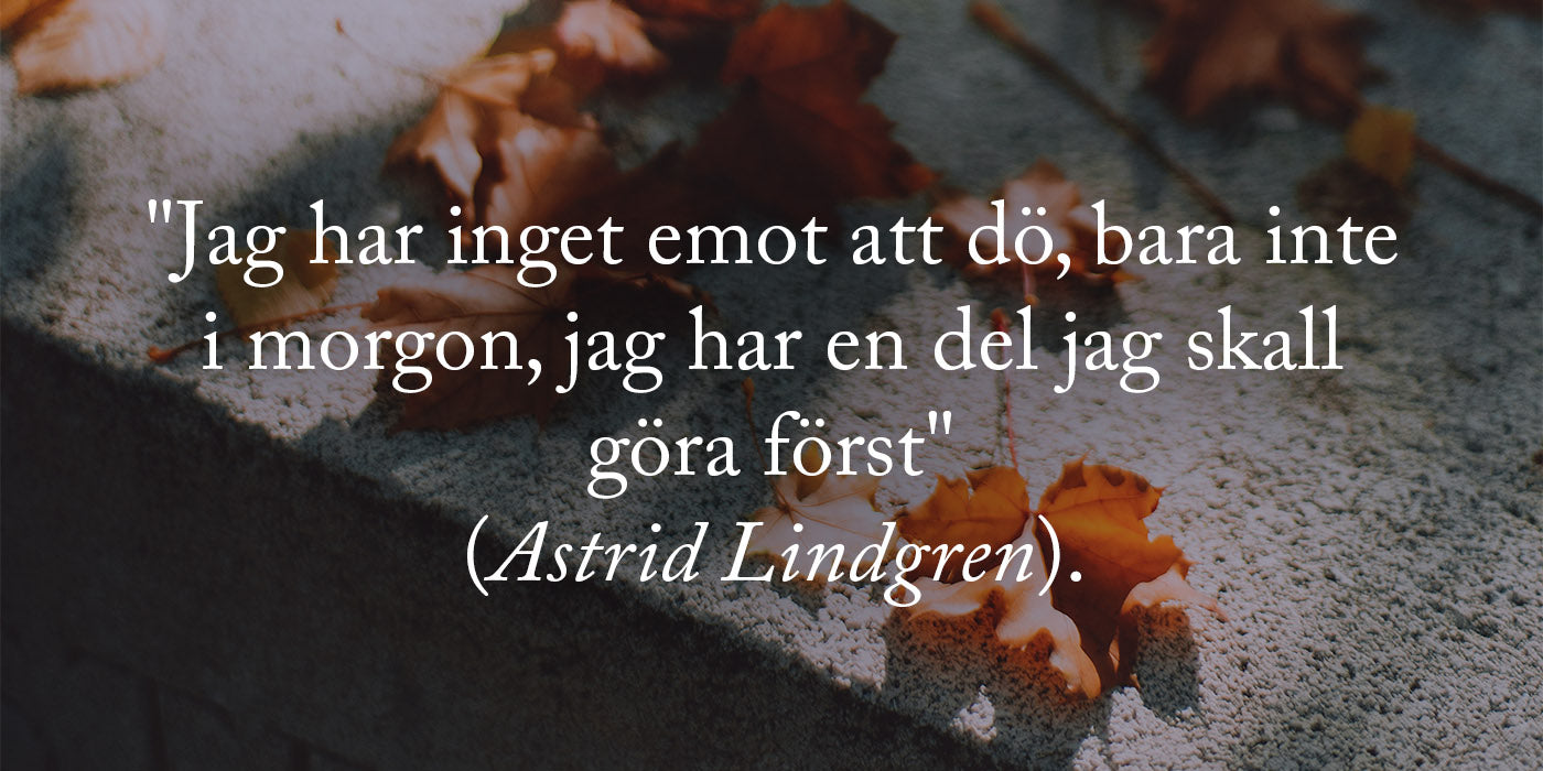 Döden Citat Från Astrid Lindgren