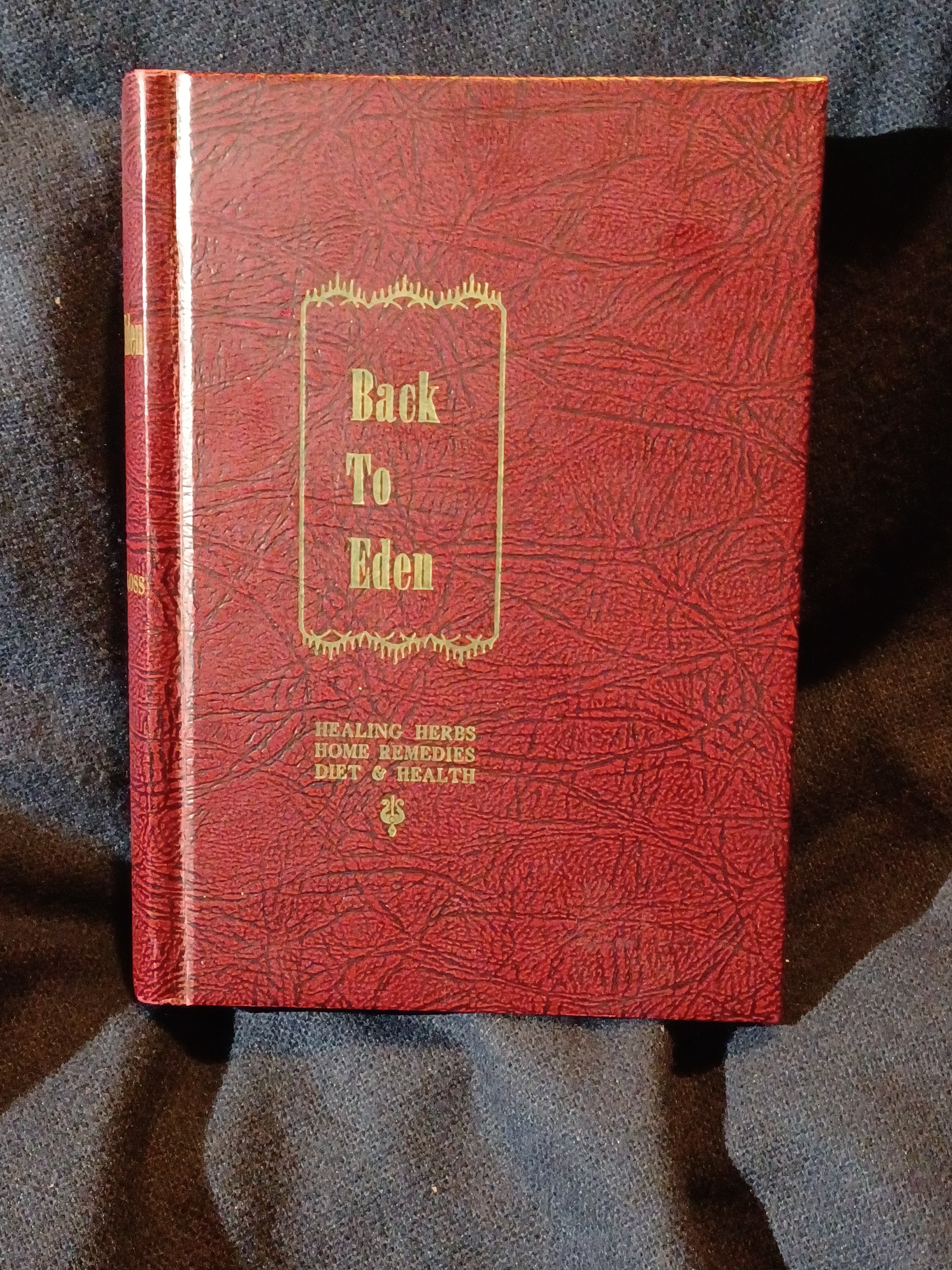 Back to Eden by Jethro Kloss. Longview Publishing House. numbered 87910