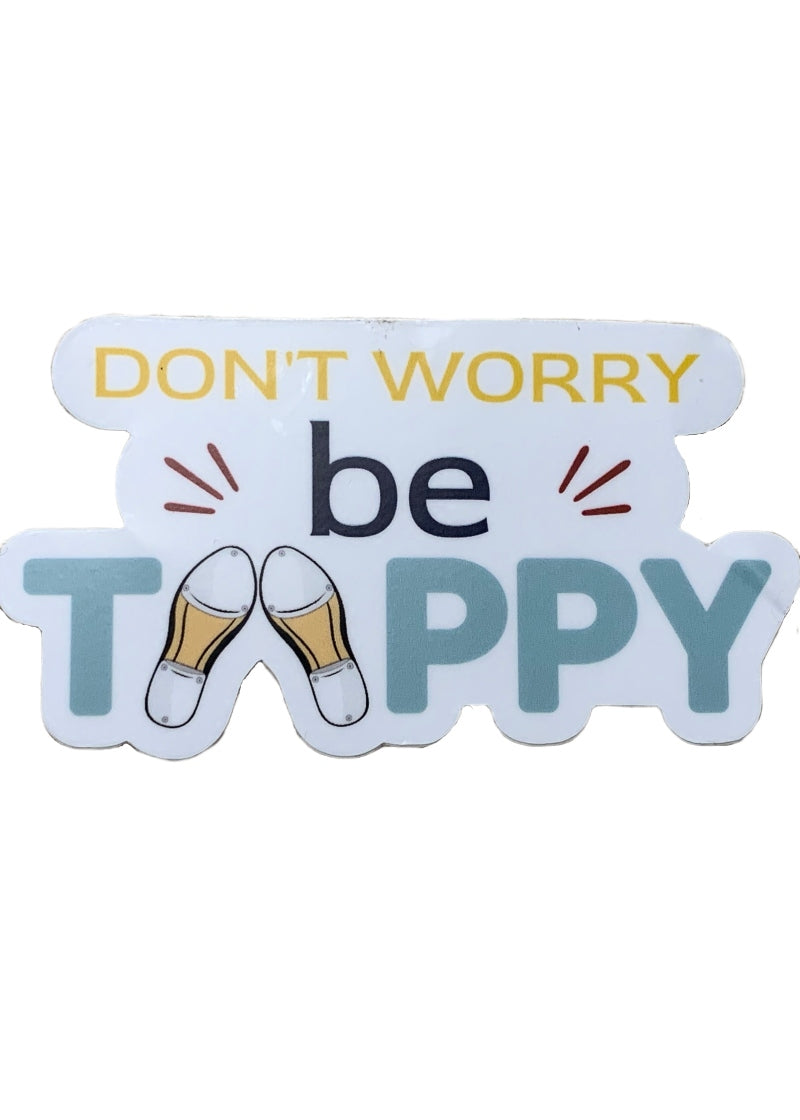 Don't Worry, Be Tappy Vinyl Sticker