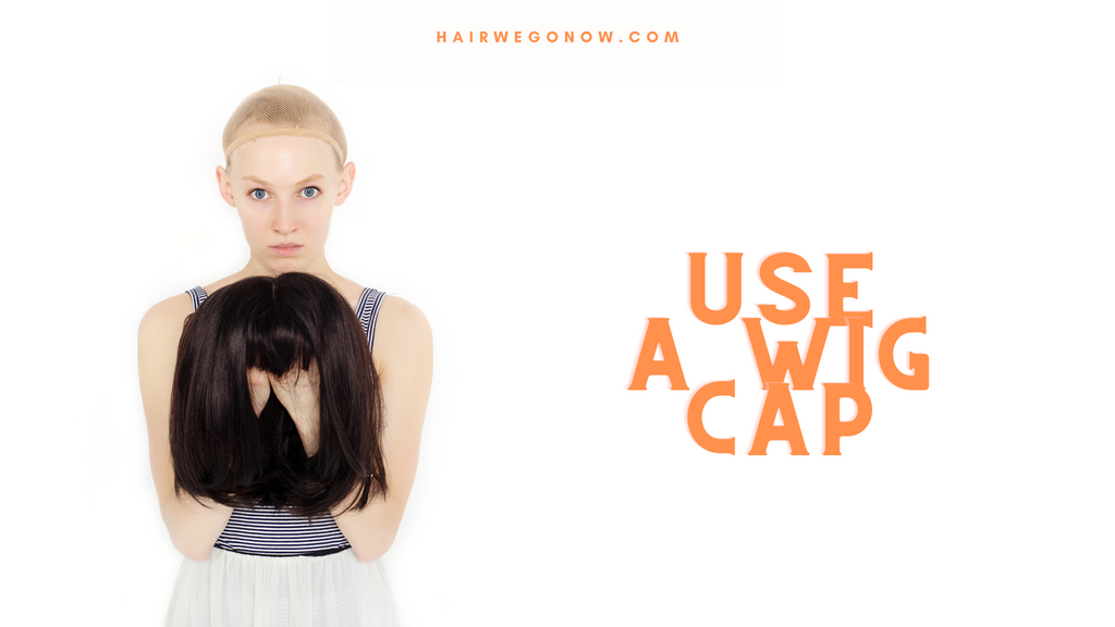 Use a wig cap to secure your wig