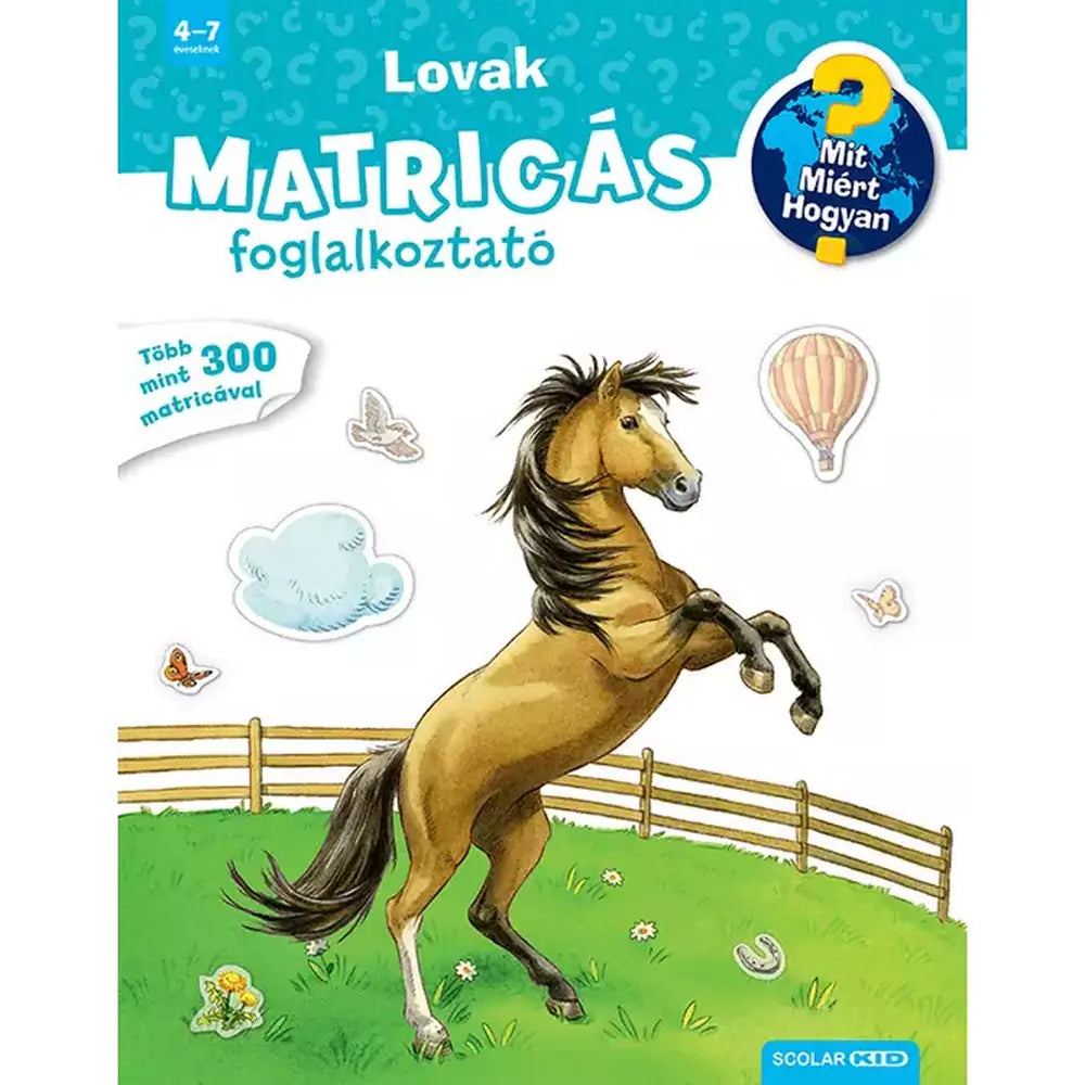 Lovak (Mit? Miért? Hogyan? Matricás foglalkoztató) carte în limba maghiară