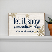 Load image into Gallery viewer, Personalized Let It Snow Somewhere Else Decorative Wooden Block
