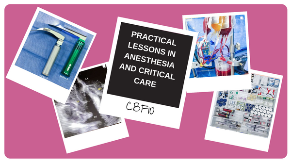 PRACTICAL LESSONS IN ANESTHESIA AND CRITICAL CARE