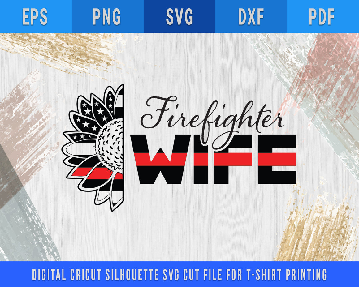 Thin Red Line Sunflower Firefighter Wife SVG Cricut ...