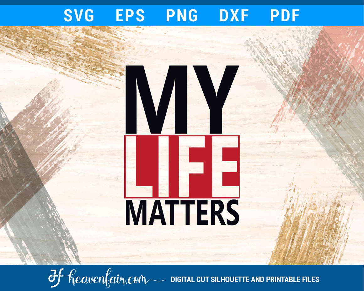 Free Free My Life Matters Svg 409 SVG PNG EPS DXF File