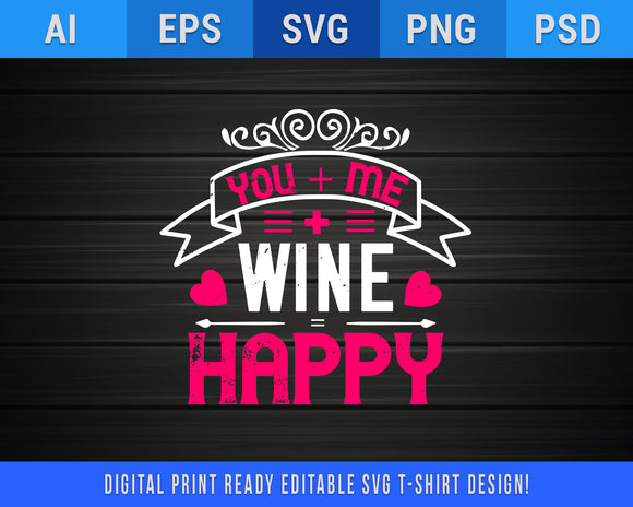 Download You Me Wine Happy Valentine S Day Editable T Shirt Svg Design Heaven Fair