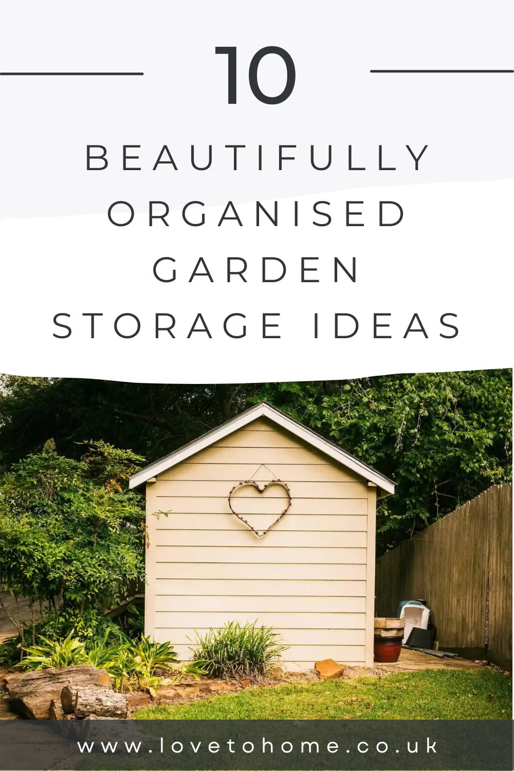 10 Beautifully Organised Garden Storage Ideas