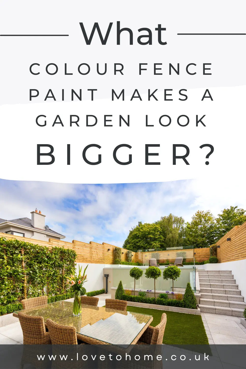 What Colour Fence Paint Makes a Garden Look Bigger?