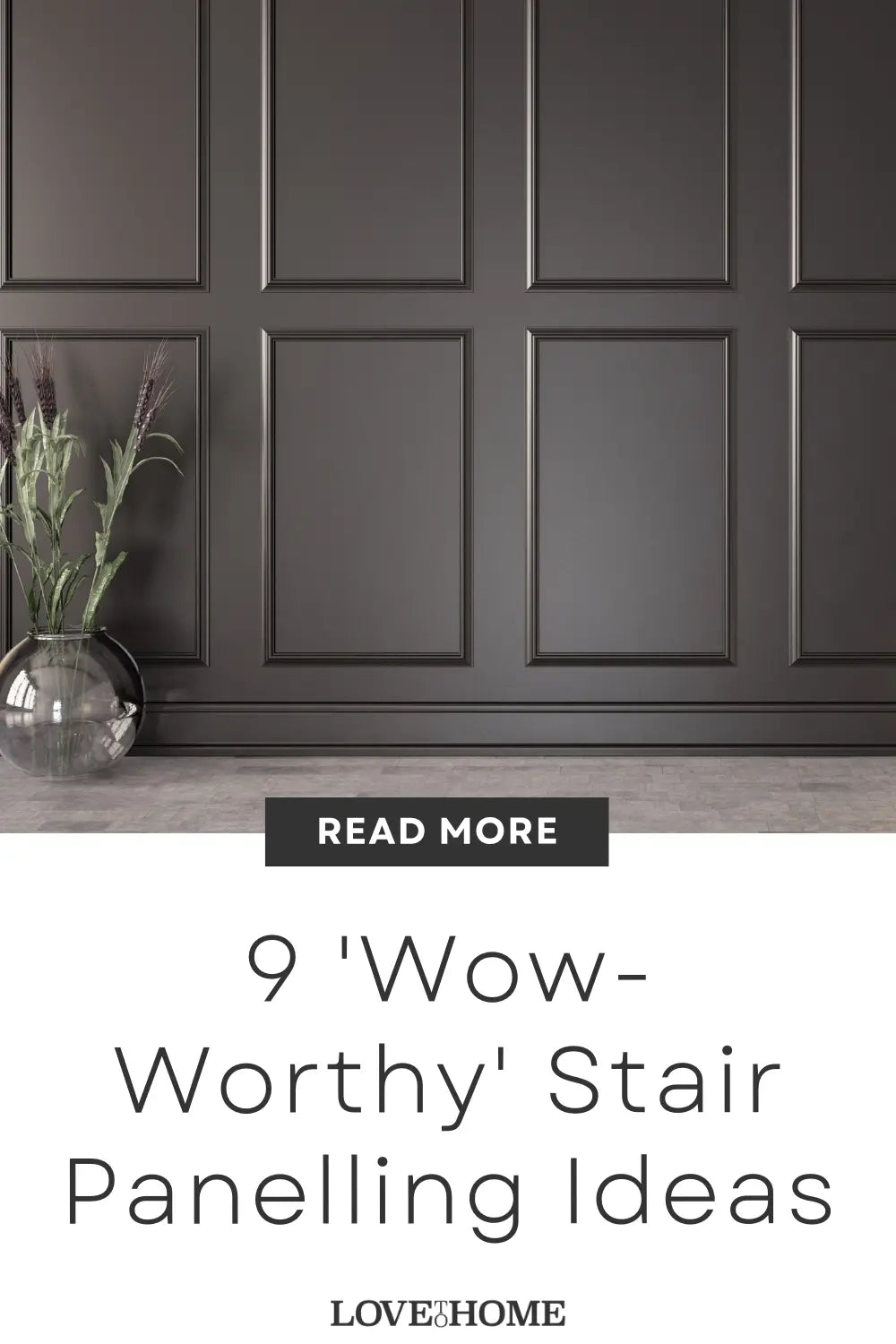 9 'Wow-Worthy' Stair Panelling Ideas