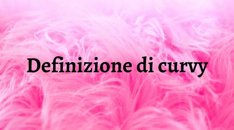 definizione curvy