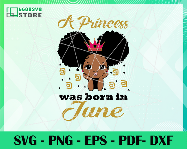 Download A Princess Was Born In June Svg Eps Png Pdf Dxf June Birthday Svg 6688svg Store