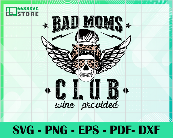 Bad Moms Club Wine Provided Mom Skull Sunglasses Svg. Wine provided Sv ...
