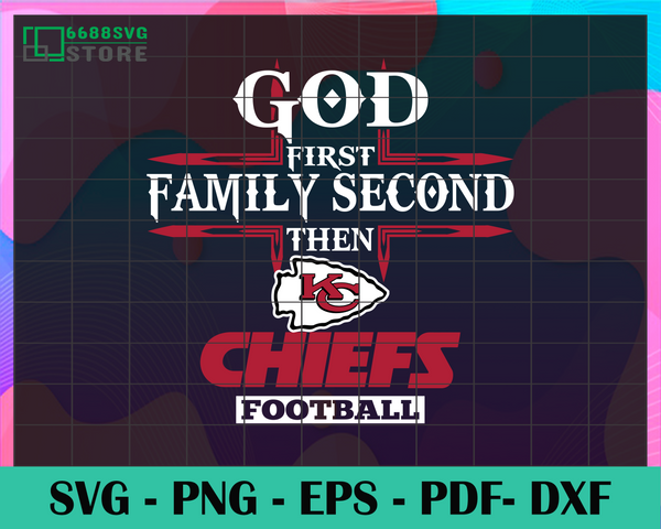 God First Family Second Then Chiefs Svg, Kansas City ...