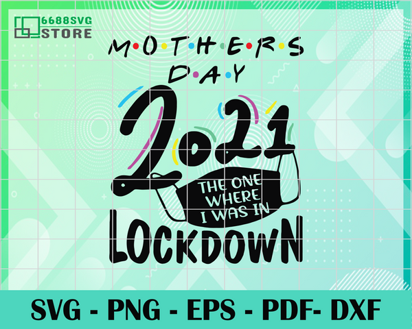 Free Free 174 Mother&#039;s Day Quarantine Svg SVG PNG EPS DXF File