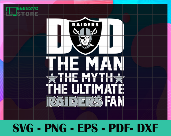 Download Oakland Raiders Dad The Man The Myth The Legend Svg Fathers Day Gift 6688svg Store