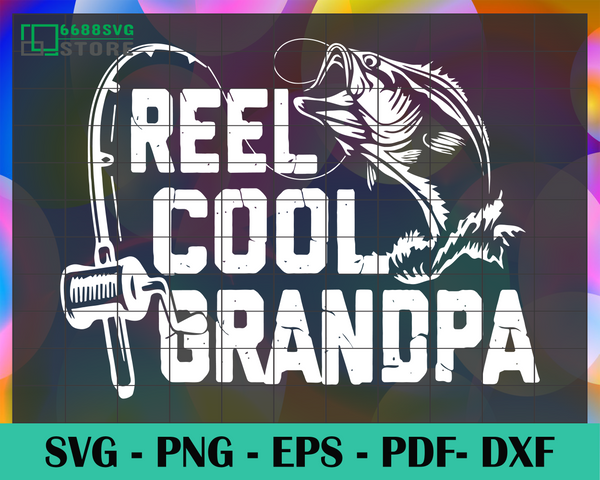 Download Reel Cool Grandpa Svg Fathers Day Svg Fathers Day Svg Fathers Day G 6688svg Store