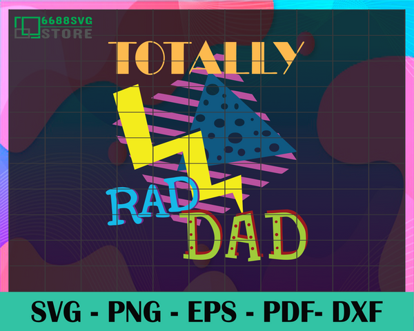 Download Total Rad Dad Svg Rad T Svg Gift For Dad Svg Father Day 2021 Gift 6688svg Store