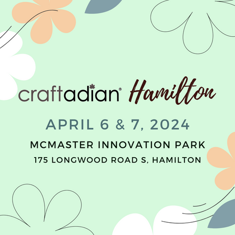 Craftadian Hamilton April 6th and 7th, 2024