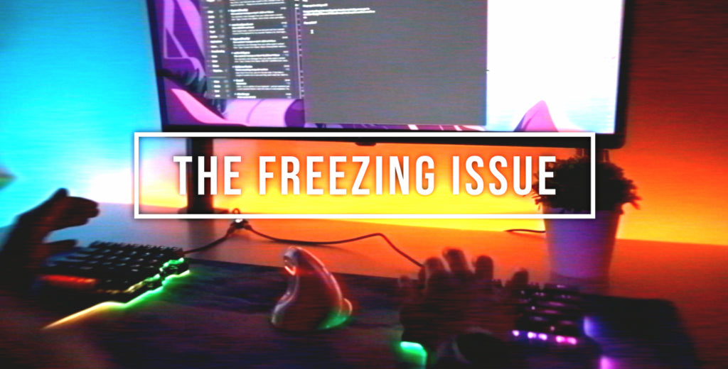The freezing issue
