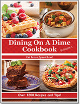 Dining On A Dime Cookbook, Volume 1