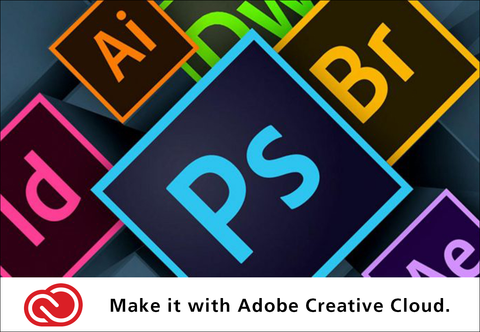 You want to make something? Make it with Adobe Creative Cloud! Who are we kidding - you probably already are!