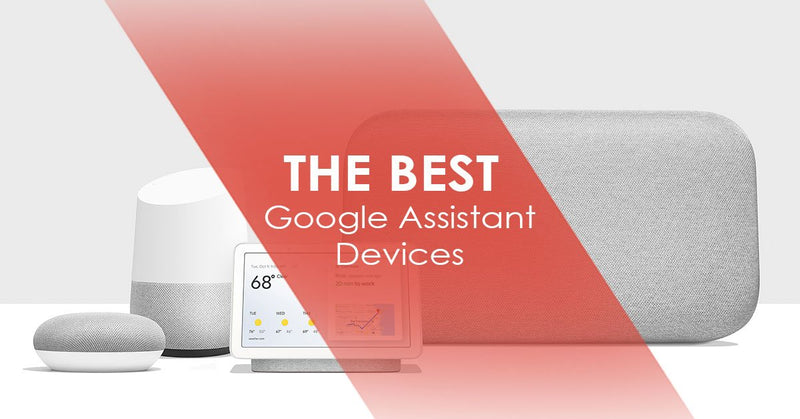 The Best Smart Devices for Google Home - Smarthome