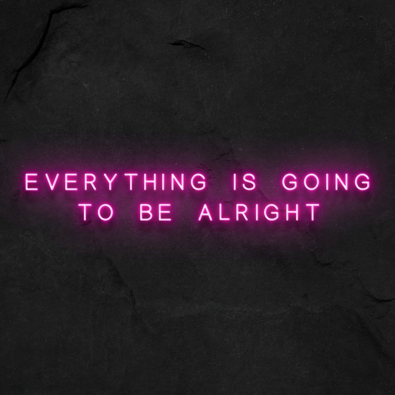 ・Everything Is Going To Be Alright・