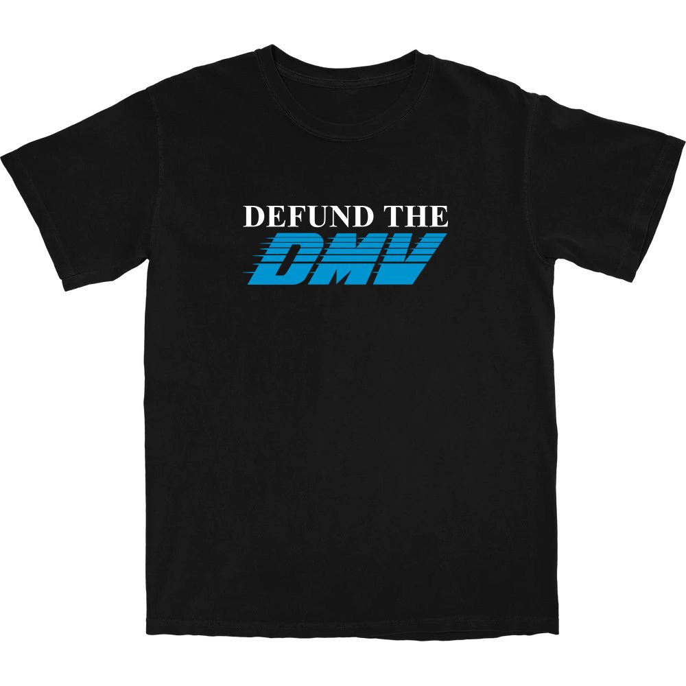 Defund the DMV T Shirt