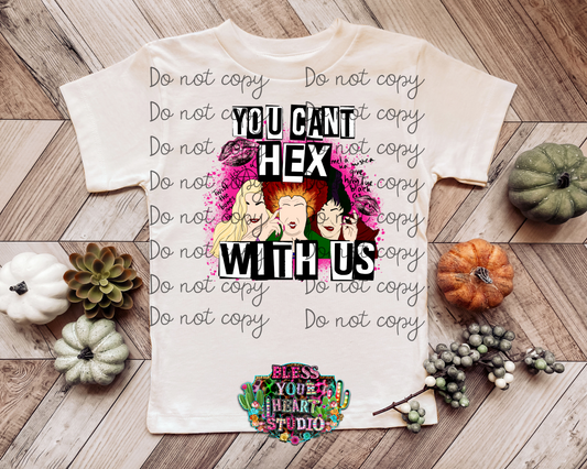 You Can't Hex with Us shirt