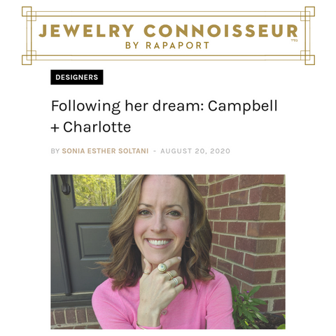 Jewelry Connoisseur by Rapaport Following her dream: Campbell + Charlotte Jewelry 