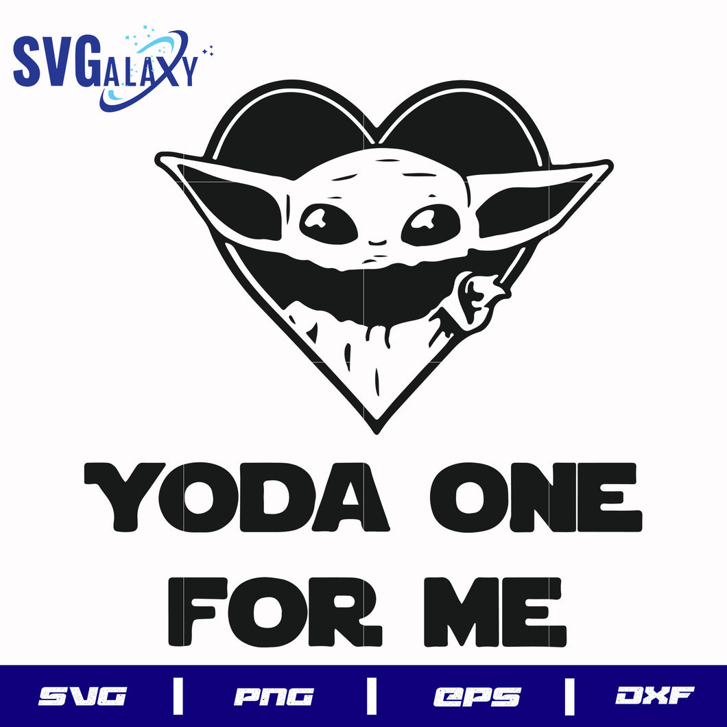 Download Yoda One For Me Svg Baby Yoda Svg Yoda Svg Svg For Cut Svg Png Dxf Svgalaxy