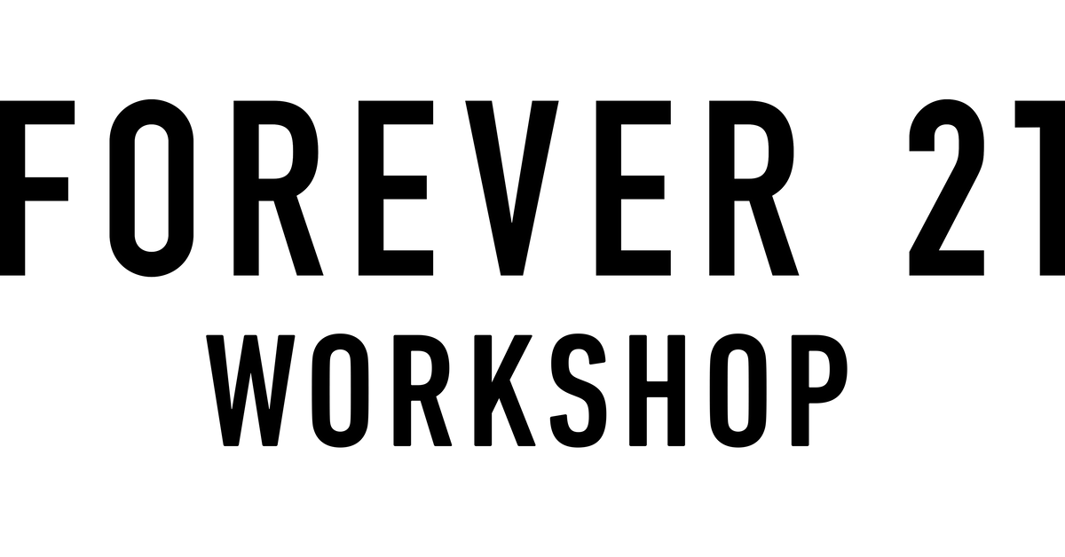 Forever 21 Workshop