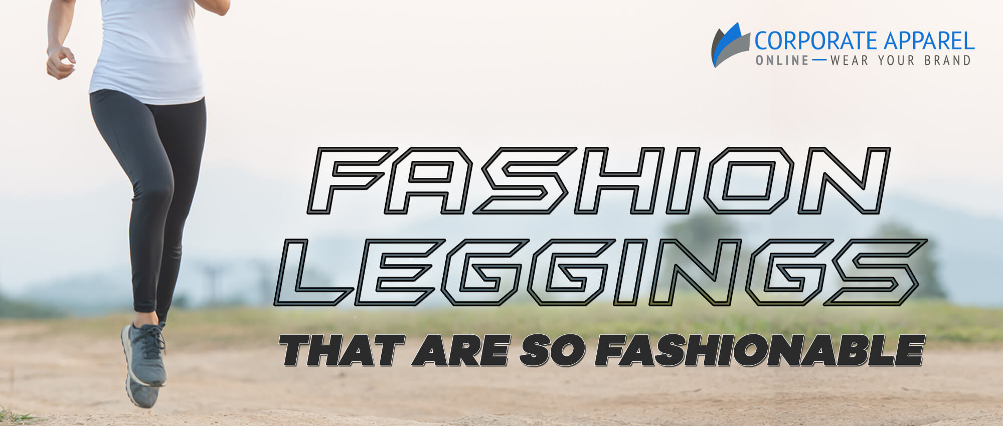 selecteer passage Graf FASHION LEGGINGS THAT ARE SO FASHIONABLE – Corporate Apparel Online