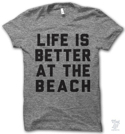 Life Is Better At The Beach Shirt – Brooklyn Backroom