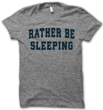 Rather Be Sleeping Shirt – Brooklyn Backroom