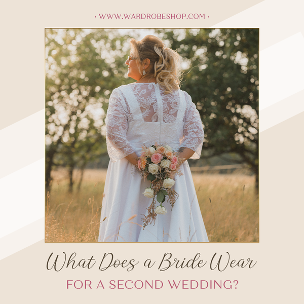 Choosing the Perfect Second Wedding Dress - Wardrobeshop – WardrobeShop