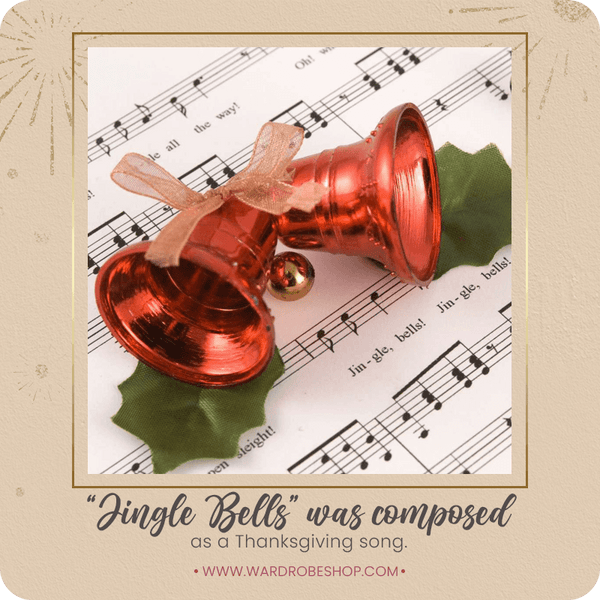 “Jingle Bells” was composed as a Thanksgiving song